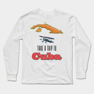 Take a trip to Cuba Long Sleeve T-Shirt